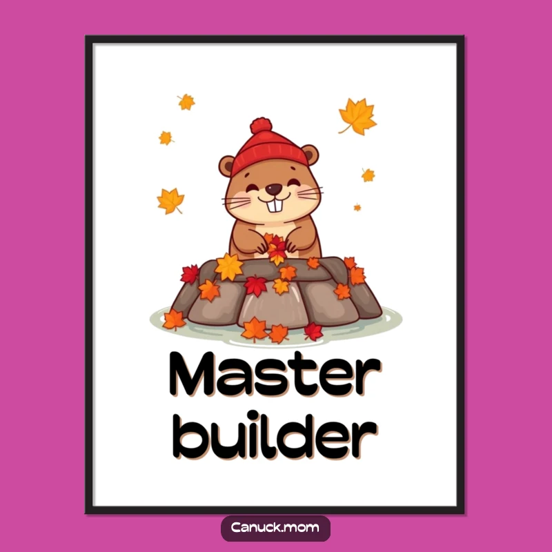 Funny Beaver Dam Digital Art - Canadian Maple Builder Print, Perfect Art Funny Gift