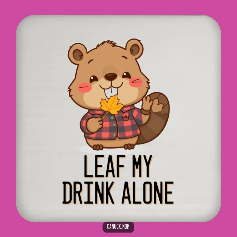 Funny Beaver Coaster: Maple Leaf Mate, Humorous Table Protection