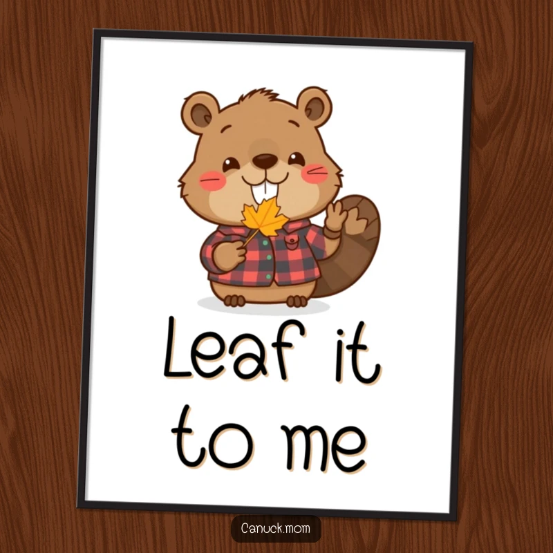 Funny beaver poster of a smiling beaver wearing a flannel shirt, holding a tiny maple leaf, exuding cheerful woodland vibes.