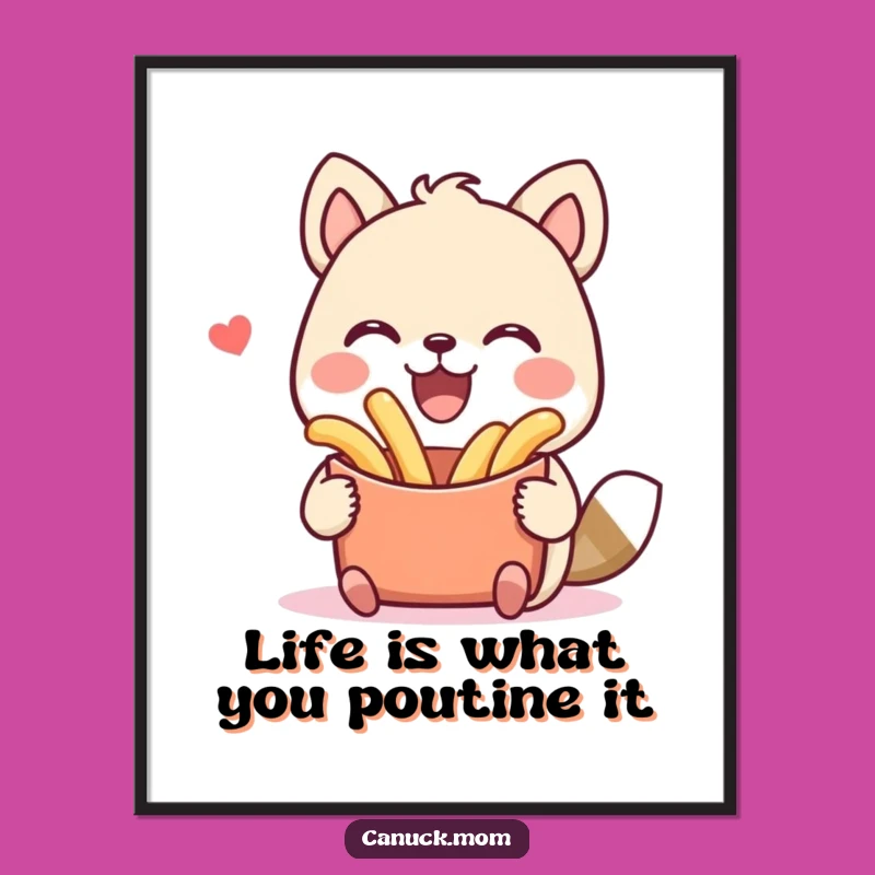 Free Printable Wall Art: Hilarious Poutine Animal Making Your Walls Smile With Humor