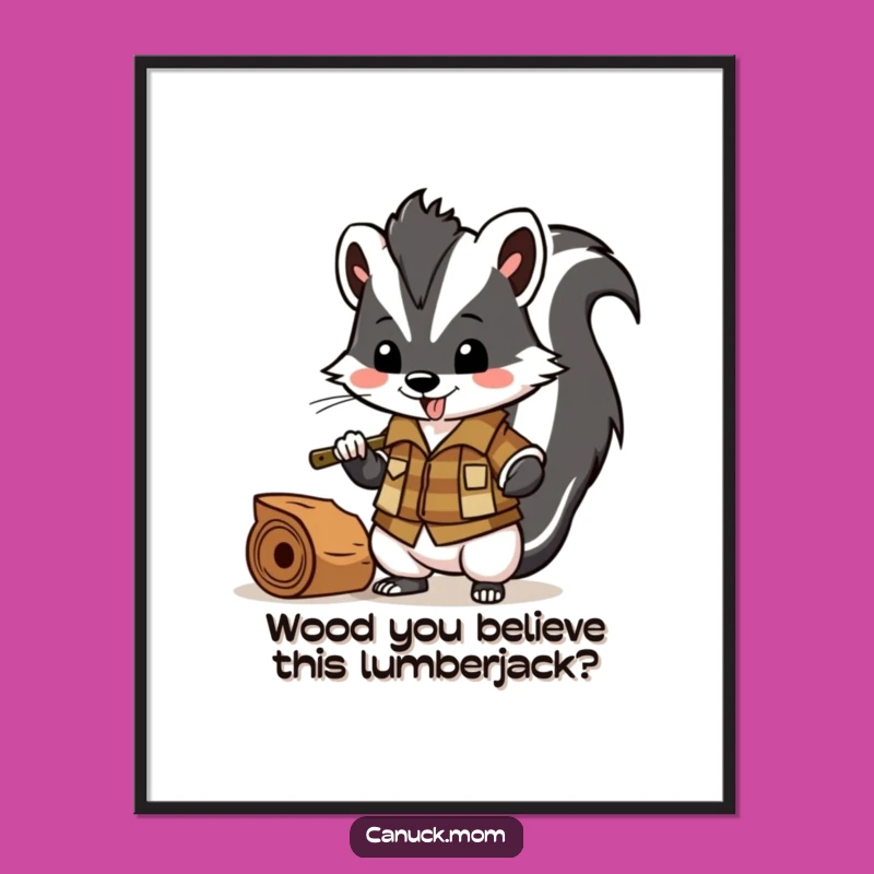 Funny Free Printable Wall Art: Lumberjack Skunk Wood Chopping Downloadable Decor
