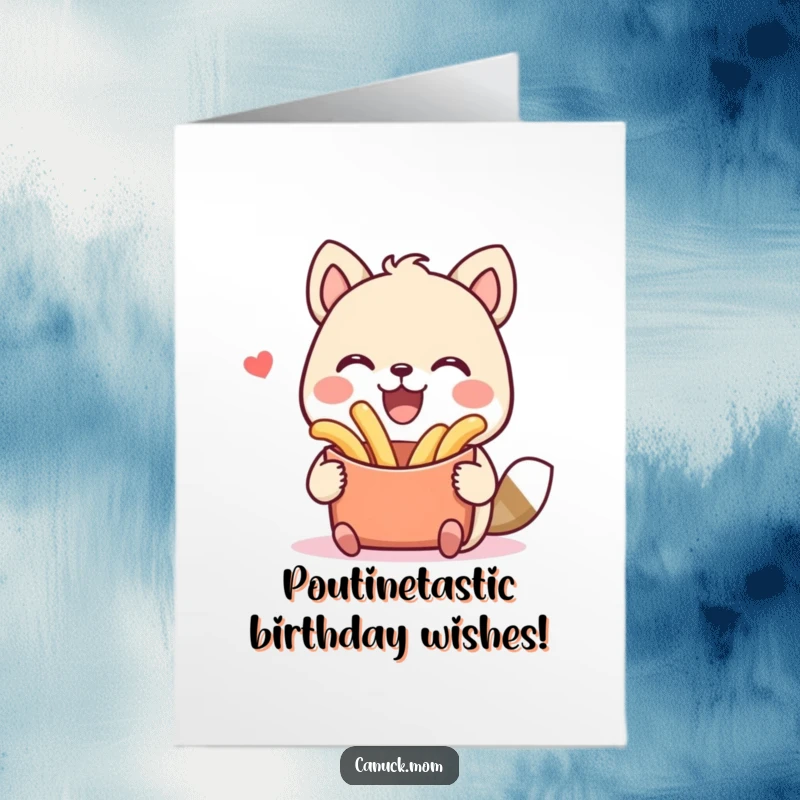 Funny Free Printable Birthday Card: Chubby animal devouring poutine with pure joy, ready for a laugh.