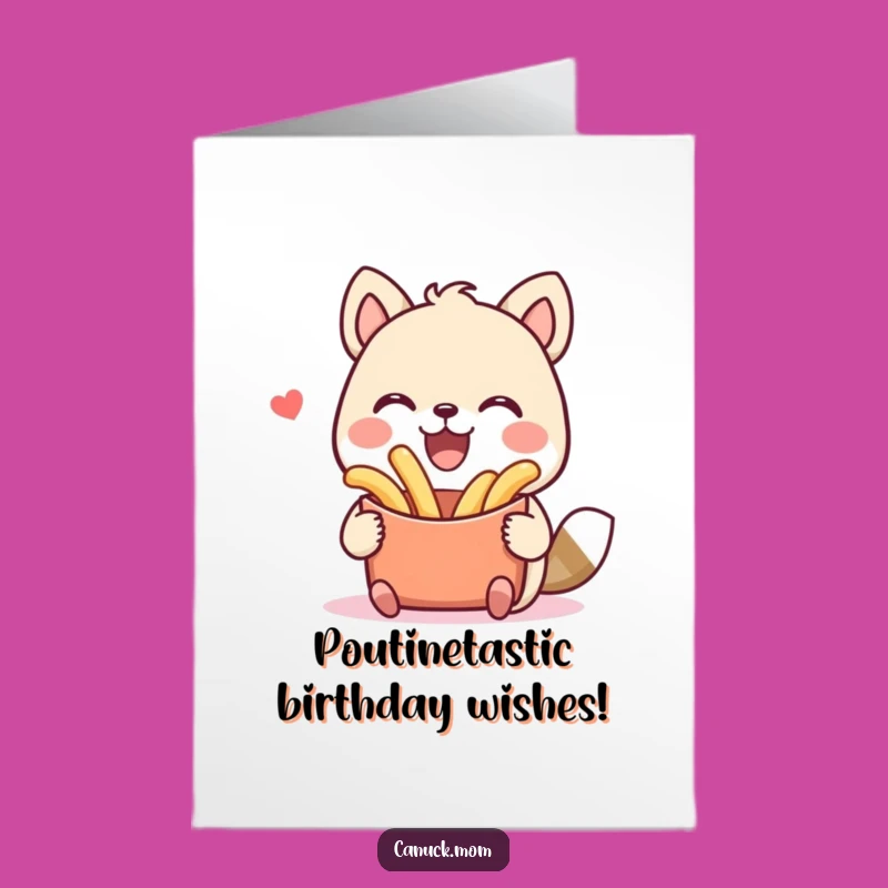 Free Printable Birthday Card: Funny Poutine Animal for a Deliciously Humorous Celebration