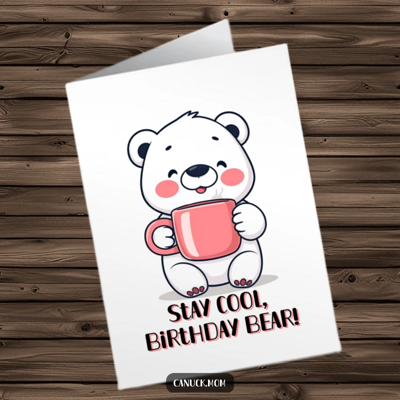 Funny Free Printable Birthday Card: A happy polar bear smiles warmly while holding a steaming mug, perfect for birthday greetings.