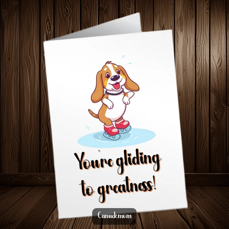 Funny Free Printable Congrats Card: A Basset Hound attempts to skate, wobbling comically on the ice. Congrats on not falling!