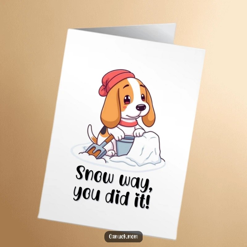 Funny Free Printable Congratulations Card: A Basset hound with pail and shovel focuses on building a snow fort, a winter achievement.